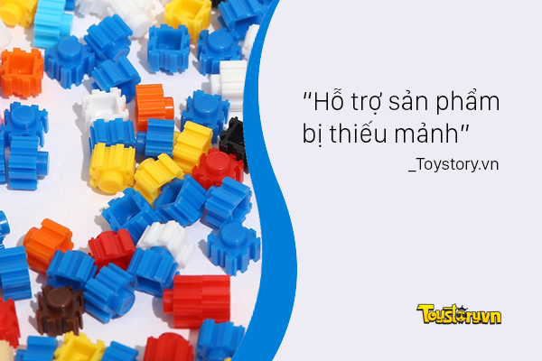 Hỗ trợ sản phẩm bị thiếu mảnh Toystory.vn